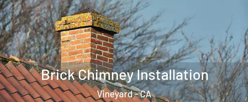  Brick Chimney Installation Vineyard - CA