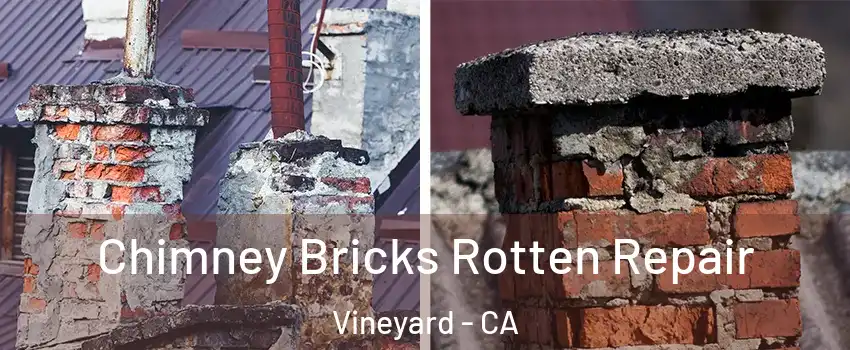  Chimney Bricks Rotten Repair Vineyard - CA