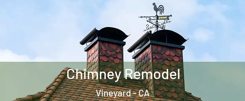  Chimney Remodel Vineyard - CA