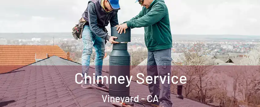  Chimney Service Vineyard - CA