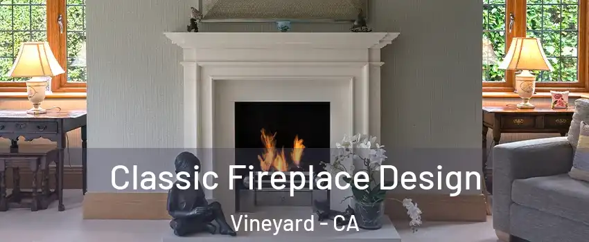  Classic Fireplace Design Vineyard - CA