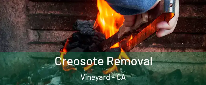  Creosote Removal Vineyard - CA