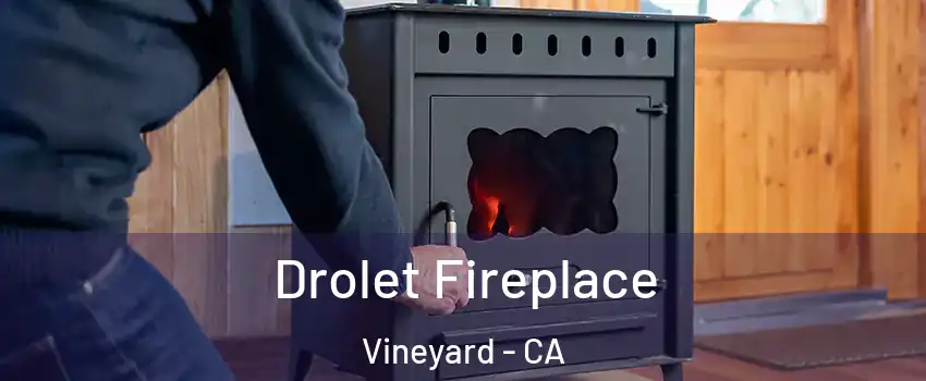  Drolet Fireplace Vineyard - CA