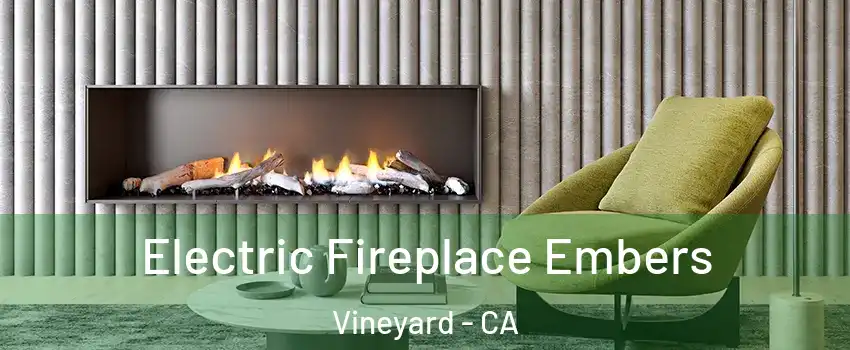  Electric Fireplace Embers Vineyard - CA