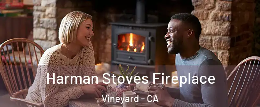  Harman Stoves Fireplace Vineyard - CA