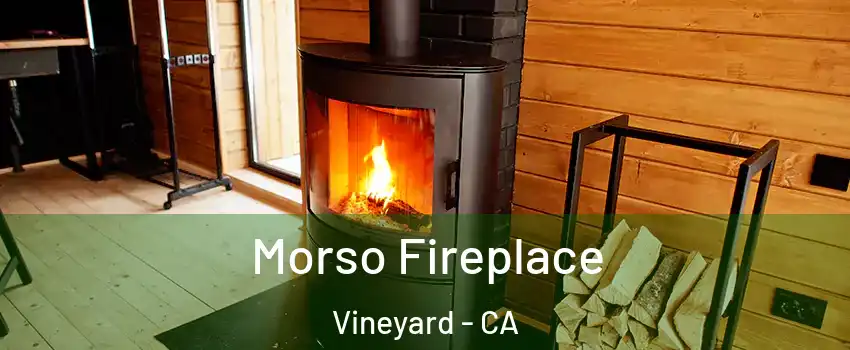  Morso Fireplace Vineyard - CA