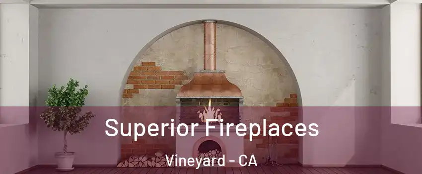  Superior Fireplaces Vineyard - CA