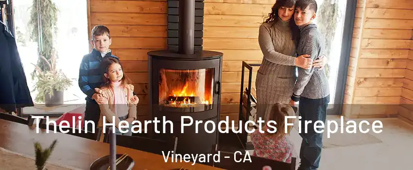  Thelin Hearth Products Fireplace Vineyard - CA
